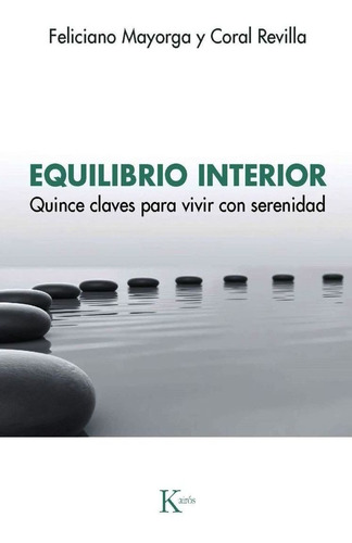 Equilibrio Interior . Quince Claves Para Vivir Con Serenidad