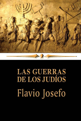 Libro: Las Guerras De Los Judíos (spanish Edition)