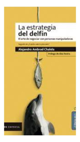La Estrategia Del Delfín Cúanto Vale Tu Pescado Alejandro Am