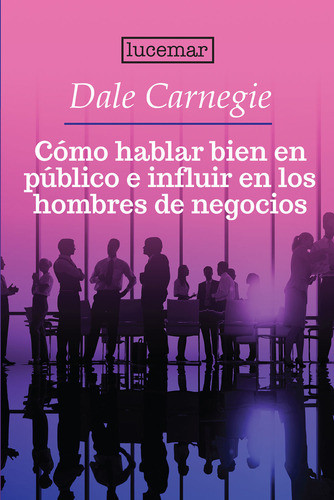 Libro: Cómo Hablar En Público E Influir / Dale Carnegie