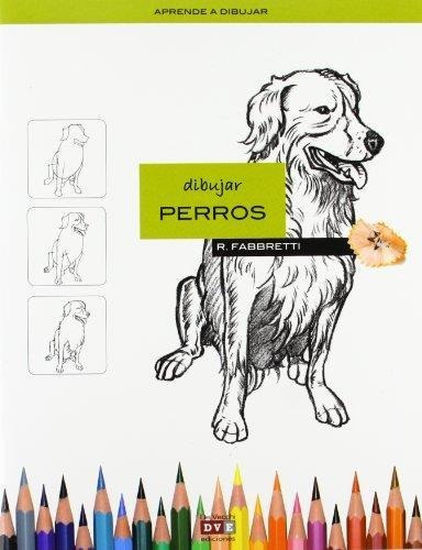 Aprende A Dibujar Dibujar Perros - De Vecchi