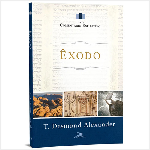 Livro Êxodo Série Comentário Expositivo  T. Desmond Alexande