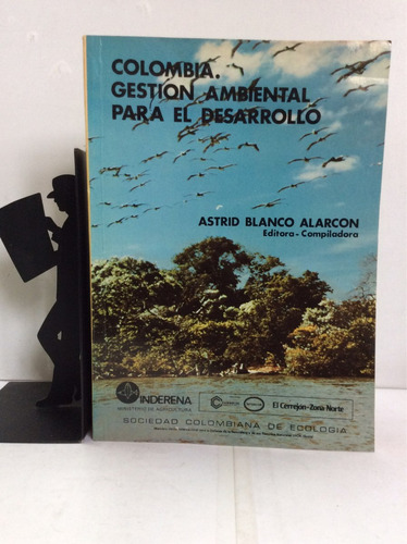 Colombia, Gestión Ambiental Para El...astrid Blanco Alarcon