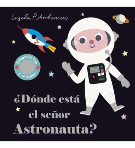 Libro ¿ Dónde Está El Señor Astronauta ? - Ingela Arhenius