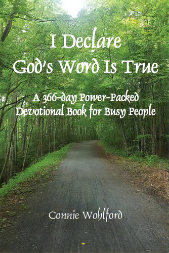 I Declare God's Word Is True: A 366-day Power-packed Devotional Book For Busy People, De Wohlford, Nie. Editorial Pocahontas Pr, Tapa Blanda En Inglés