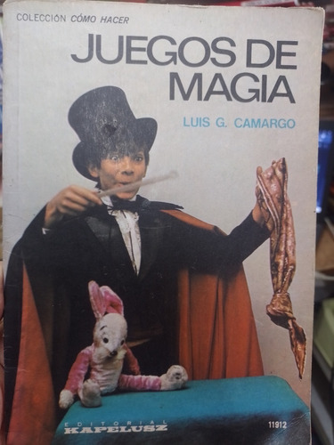 Juegos De Magia Luis G Camargo Kapelusz Impecable!