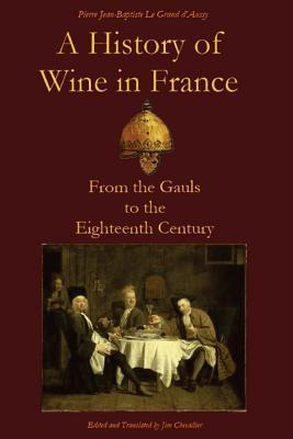 Libro A History Of Wine In France - Pierre Jean Le Grand ...