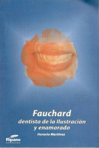 Libro Fauchard Dentista De La Ilustracion Y Enamorado De Hor