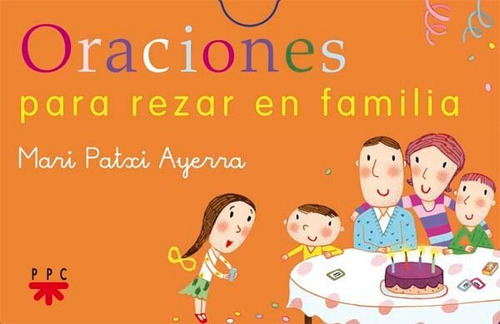 Oraciones Para Rezar En Familia, De Ayerra Rodríguez, Mari Patxi. Ppc Editorial, Tapa Blanda En Español