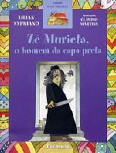 Zé Murieta, o homem da capa preta, de Sypriano, Lilian. Editora Formato, capa mole, edição 10ª edição - 2007 em português