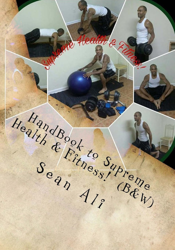 Libro: Handbook To Supreme Health & Fitness! (b&w): *at-home