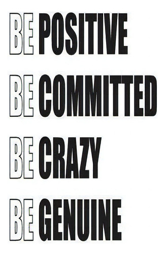 Be Positive Be Committed Be Crazy Be Genuine, De Mind Publisher. Editorial Createspace Independent Publishing Platform, Tapa Blanda En Inglés