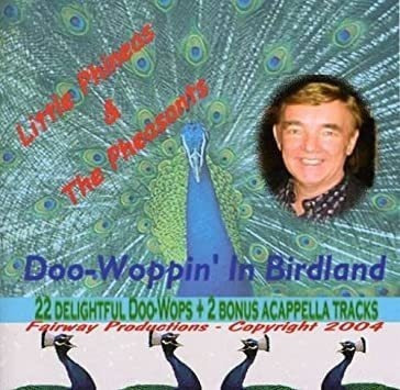 Little Phineas & The Pheasants Doowoppin In Birdland Cd