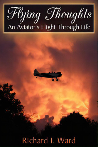 Flying Thoughts, De Ward, Richard I.. Editorial Authorhouse, Tapa Blanda En Inglés