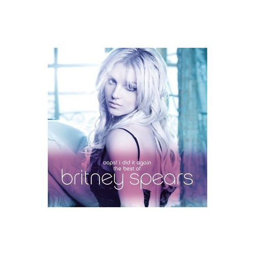 Spears Britney Oops I Did It Again The Best Of Import Cd