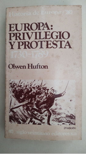 Europa Privilegio Y Protesta 1930/1989 Olwen Hufton