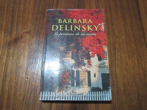 La Promesa De Un Sueño - Barbara Delinsky - Ed: Plaza & Jané