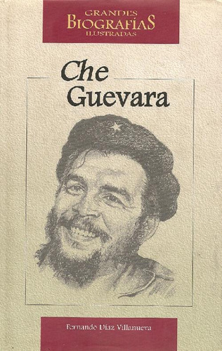 Libro Grandes Biografias Ilustradas Che Guevara De Fernando