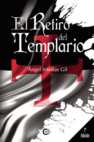 El retiro del templario, de Infestas Gil , Ángel.. Editorial CALIGRAMA, tapa blanda, edición 1.0 en español, 2016
