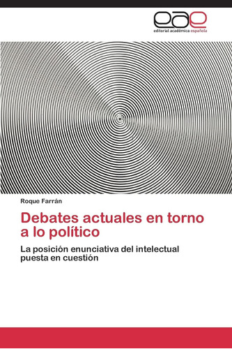 Libro: Debates Actuales Torno A Lo Político: La Posición