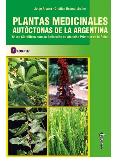 Libro Plantas Medicinales Autóctonas De La Argentina Bases C