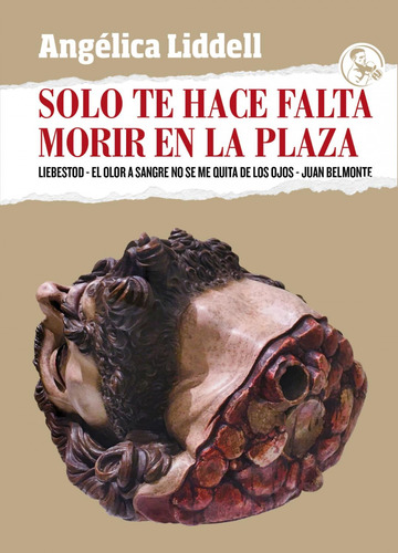 Libro - Solo Te Hace Falta Morir En La Plaza 