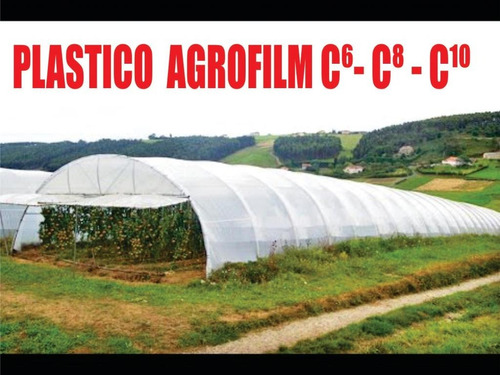 Plastico Agrofilm Transparente Calibre 6,7,8,10 Y 12 X Rollo