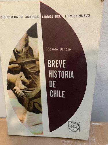 Breve Historia De Chile.ricardo Donoso Eudeba