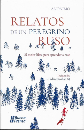 Relatos De Un Peregrino Ruso: El Mejor Libro Para Aprender A