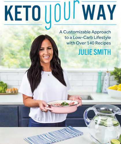 Libro: Keto Your Way: A Customizable Approach To A Low-carb