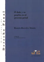 Comprar El Dolo Y Su Prueba En El Proceso Penal.