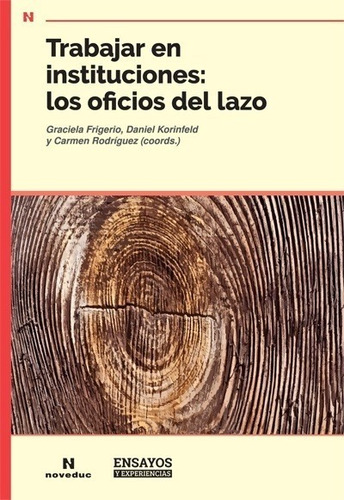 Trabajar En Instituciones: Los Oficios Del Lazo - Frigerio