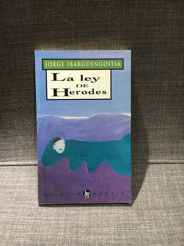 La Ley De Herodes, Jorge Ibargüengoitia