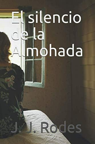 Libro: El Silencio De La Almohada (spanish Edition)