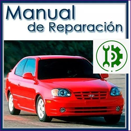 Manual De Taller Y Reparacion Hyundai Accent 1995 2005