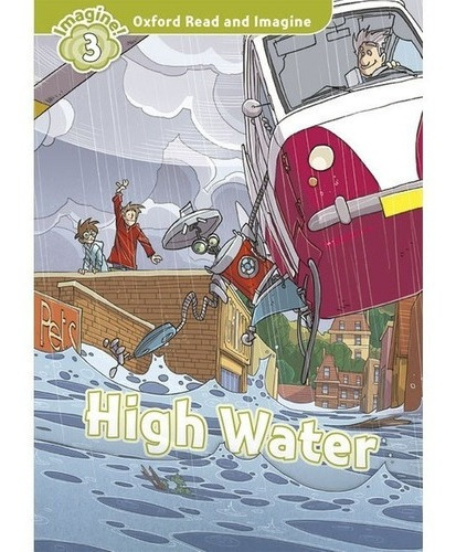 High Water (oxford Read And Imagine Level 3) (with Cd Inside