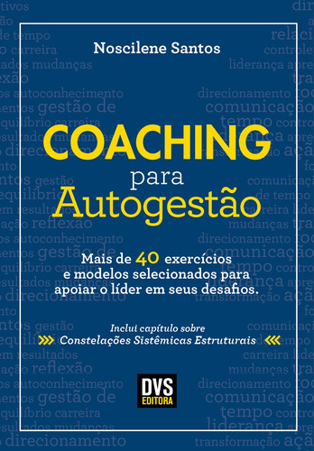 Coaching para Autogestão: Mais de 40 exercícios e modelos selecionados para apoiar o líder em seus desafios, de Santos, Noscilene. Dvs Editora Ltda, capa mole em português, 2019