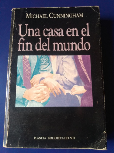 Una Casa En El Fin Del Mundo - Michael Cunningham