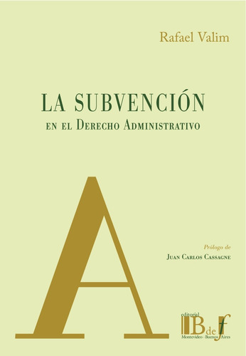 La Subvencion En El Derecho Administrativo - Valim, Rafael