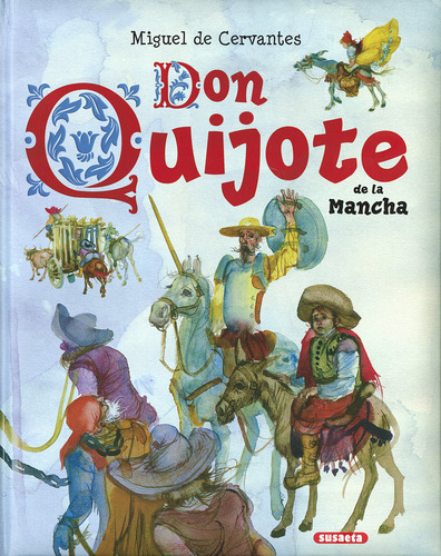 Don Quijote De La Mancha ( Libro Original ), De Miguel De Cervantes, Fernando Saez, Miguel De Cervantes, Fernando Saez. Editorial Susaeta En Español
