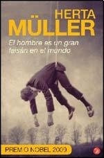 El Hombre Es Un Gran Faisan En El Mundo - Herta Muller