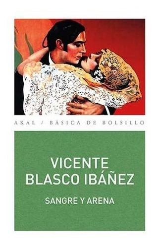 Sangre Y Arena, Blasco Ibáñez, Akal