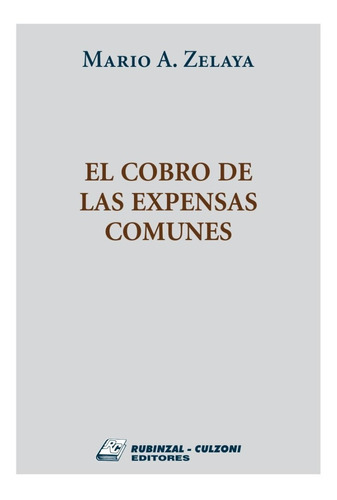 El Cobro De Las Expensas Comunes, De Zelaya, Mario. , Tapa Blanda, Edición 1 En Español, 2021