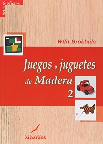 Juegos Y Juguetes De Madera/ Wodden Toys And Games (spanish