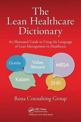 Libro The Lean Healthcare Dictionary - Rona Consulting Gr...