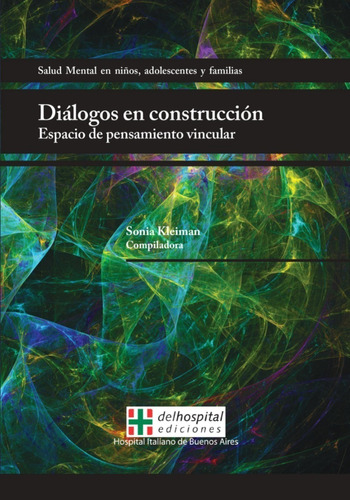 Diálogos En Construcción. Espacio De Pensamiento Vincular