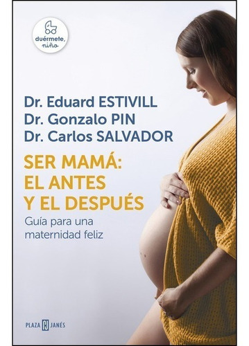 ** Ser Mama : El Antes Y El Despues ** Estivill Pin Salvador