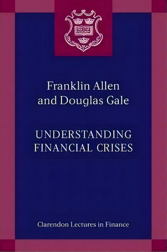 Understanding Financial Crises, De Franklin Allen. Editorial Oxford University Press, Tapa Blanda En Inglés