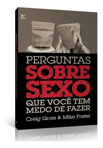 Perguntas Sobre Sexo Que Você Tem Medo De Fazer