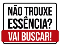 Comprar Kit 3 Placas Não Trouxe Essência Vai Buscar Branca 36x46